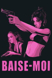 Baise Moi izle